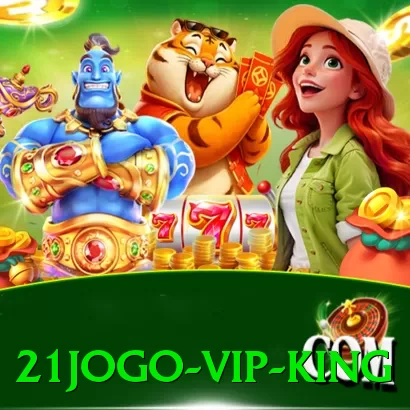 21jogo - VIP King - vip