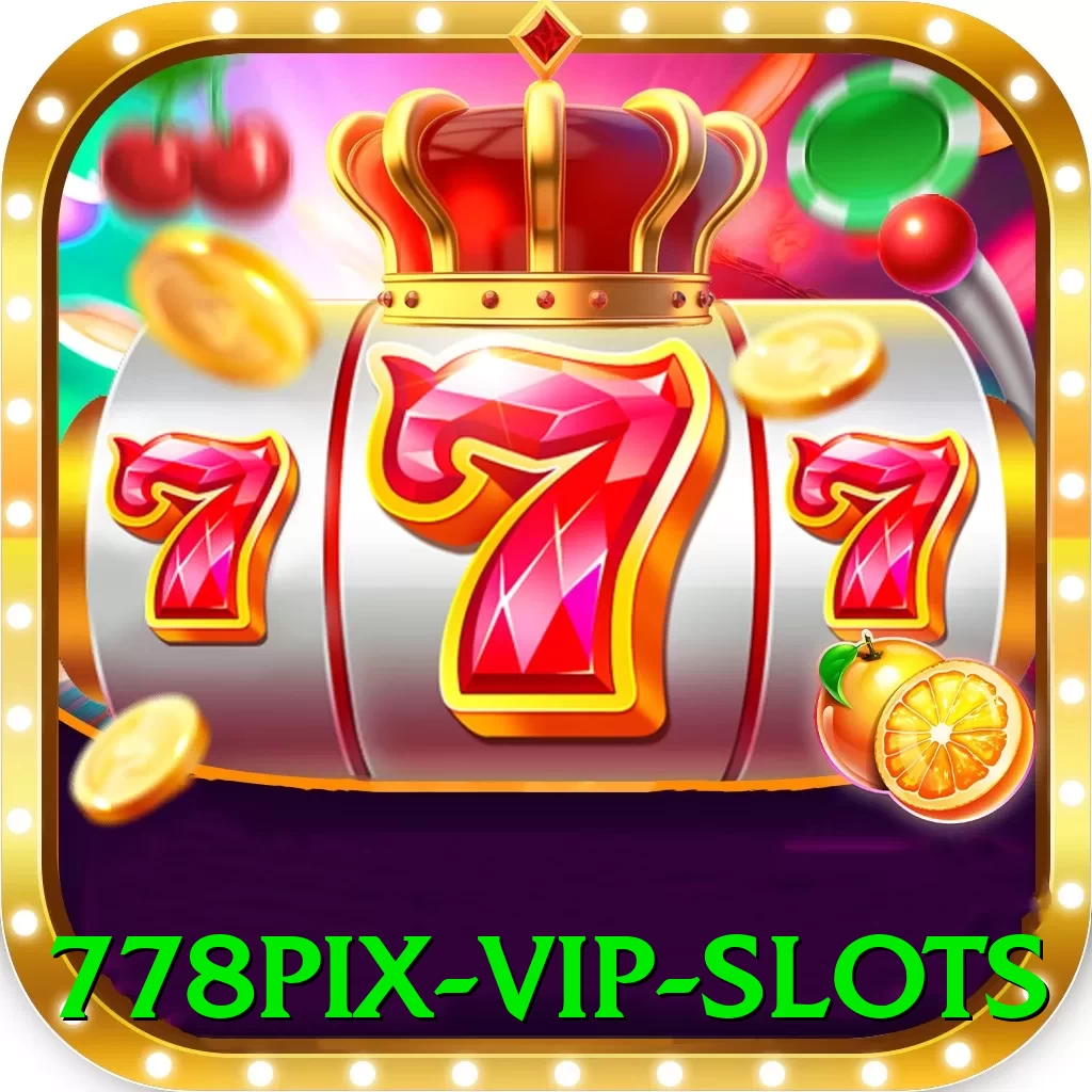778pix VIP Slots - vip