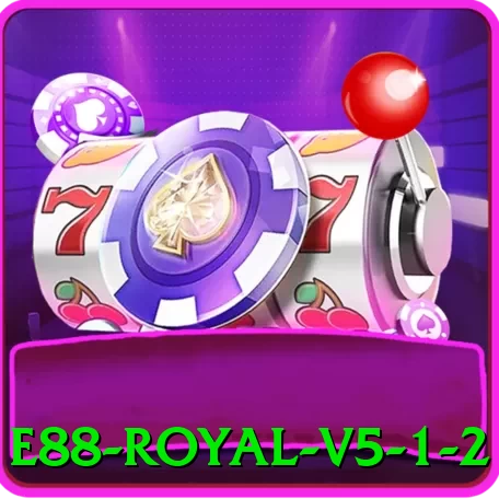 e88 Royal v5.1.2 - vip